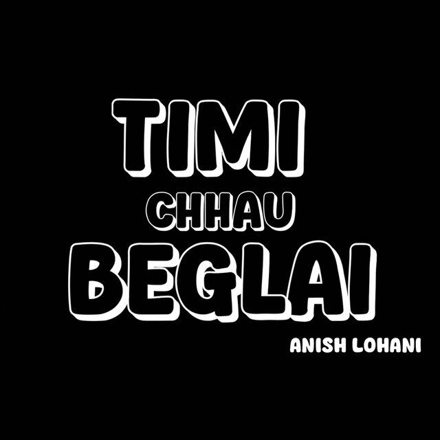Timi Chhau Beglai