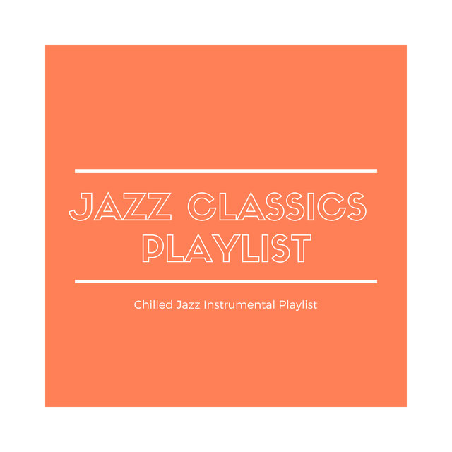 Chilled Jazz Instrumental Playlist