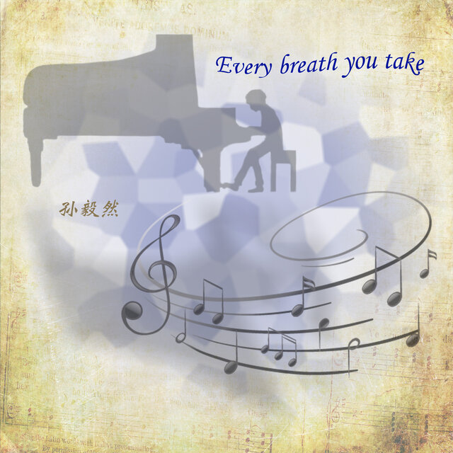 Every breath you take