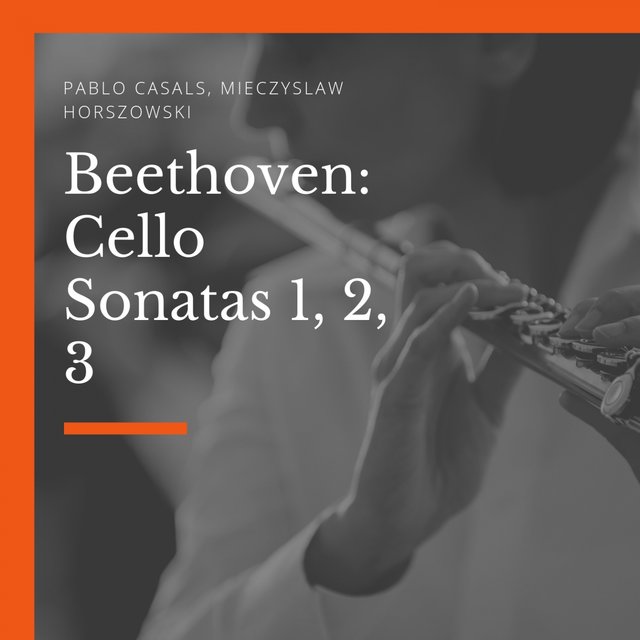 Beethoven: Cello Sonatas 1, 2, 3