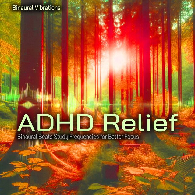 ADHD Relief - Binaural Beats Study Frequencies for Better Focus