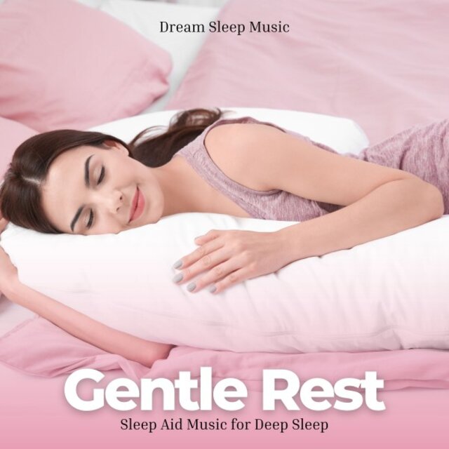 Gentle Rest: Sleep Aid Music for Deep Sleep
