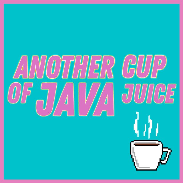 Another Cup of Java Juice