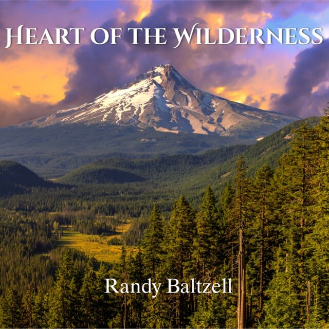 Cover art for album Heart Of The Wilderness by Randy Baltzell