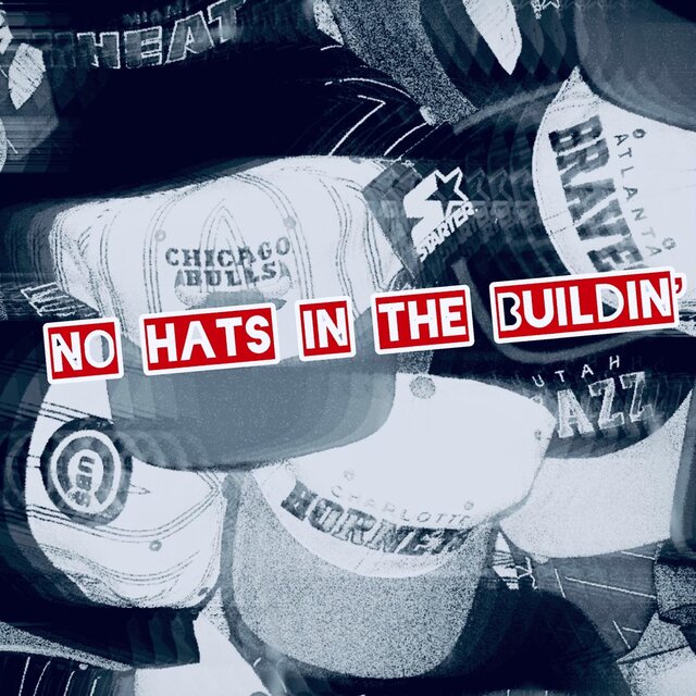 NO HATS IN THE BUILDING