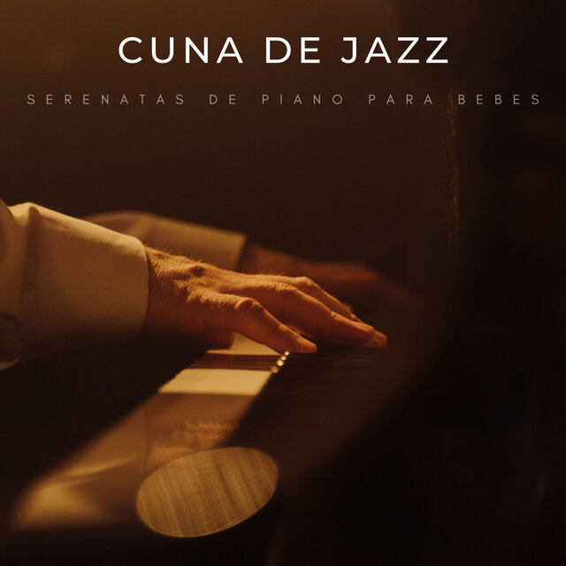 Cuna De Jazz: Serenatas De Piano Para Bebes