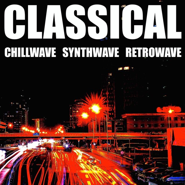 Classical Chillwave Synthwave Retrowave