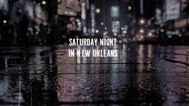 Saturday Night in New Orleans (Lyric Video)