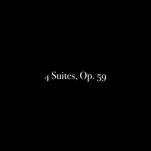4 Suites, Op. 59