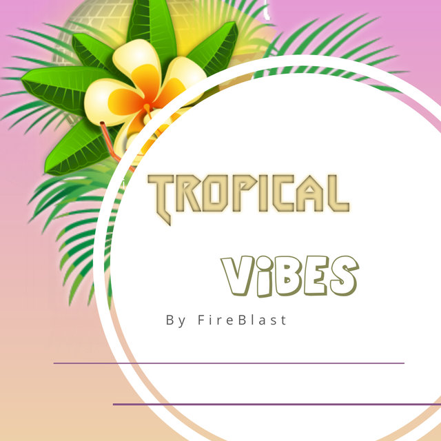 Tropical Vibes