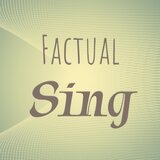 Factual Sing