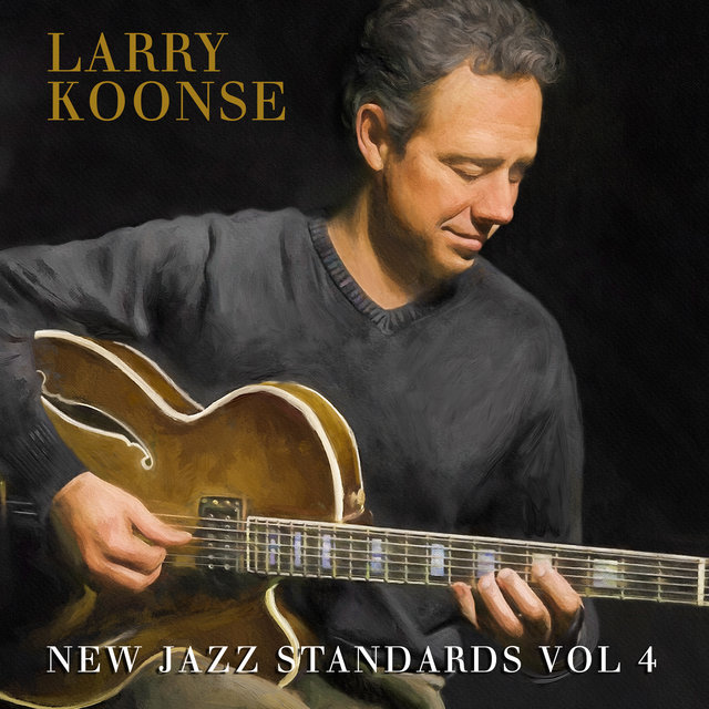 Cover art for album New Jazz Standards Vol. 4 by Larry Koonse Quartet, Larry Koonse, Josh Nelson, Tom Warrington, Joe LaBarbera