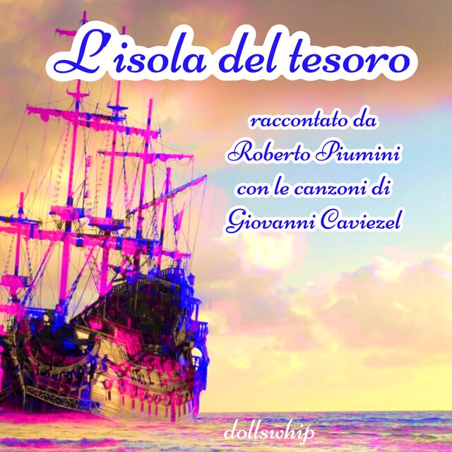 L'isola del tesoro (Raccontato da Roberto Piumini con le canzoni di Giovanni Caviezel)