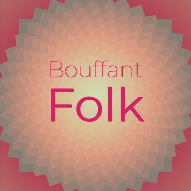 Bouffant Folk