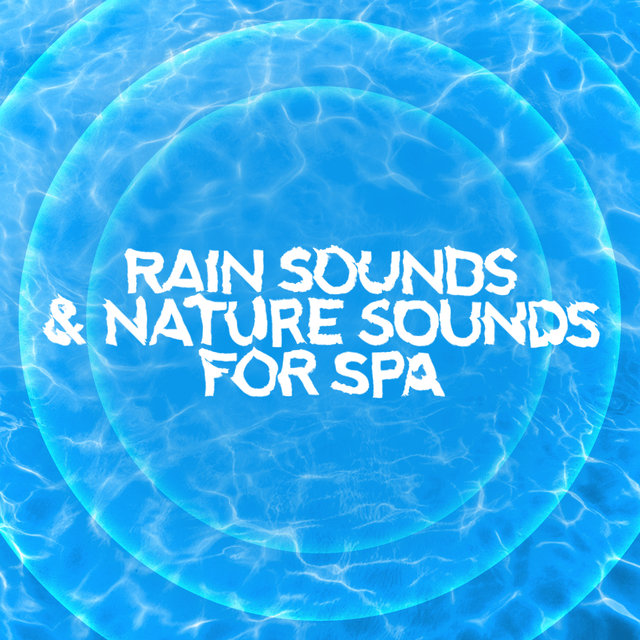 Rain Sounds & Nature Sounds for Spa