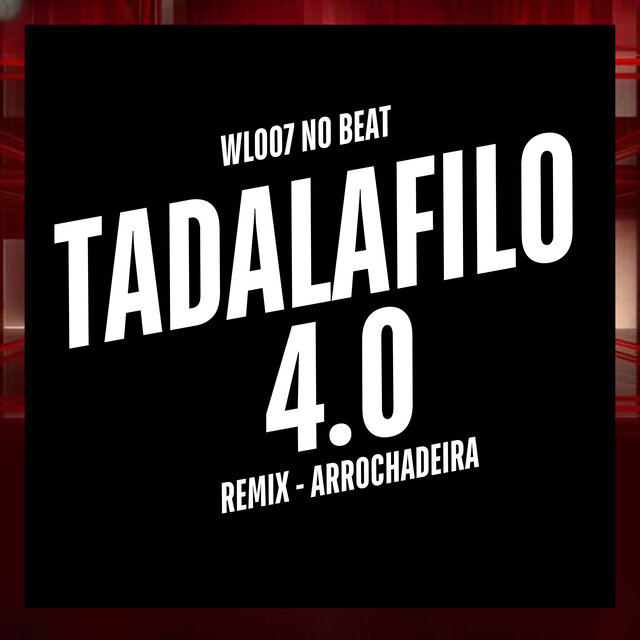 Tadalafilo 4.0 (Remix Arrochadeira)