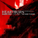 HEARTBURN (No Nice Things Remix)