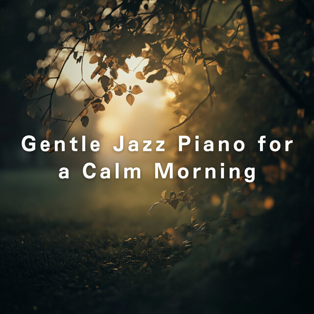 Gentle Jazz Piano for a Calm Morning