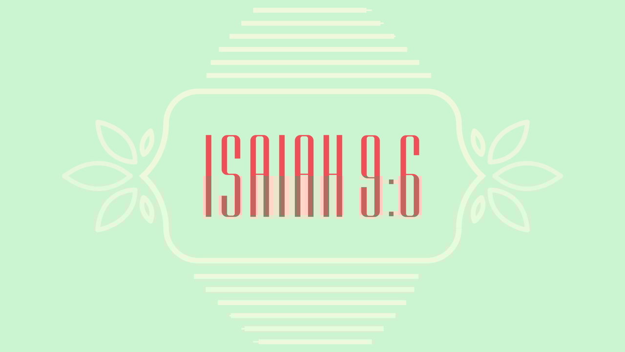 Isaiah 9:6 (Lyric Video)