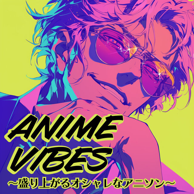 ANIME VIBES - Stylish Anime Tracks to Get You Hyped -