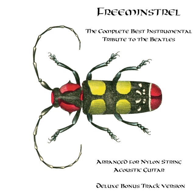 The Complete Best Instrumental Tribute to The Beatles Arranged for Nylon String Acoustic Guitar (Deluxe Bonus Track Version)
