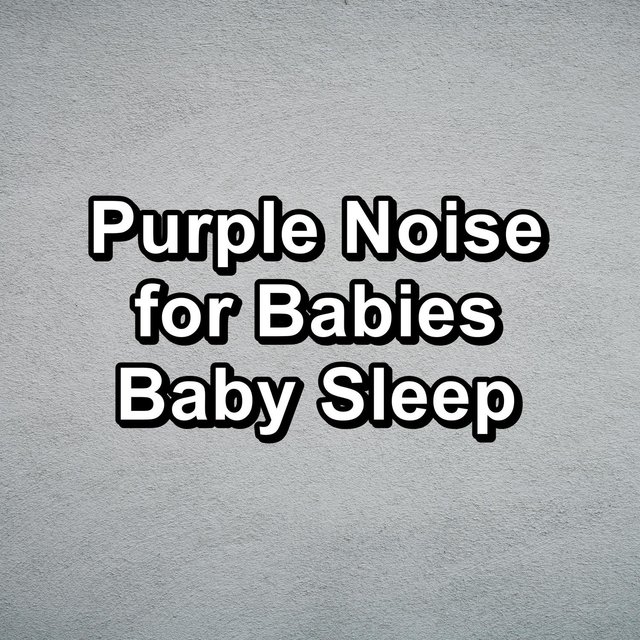 Purple Noise for Babies Baby Sleep
