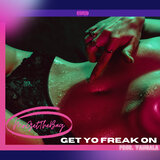 GET YO FREAK ON