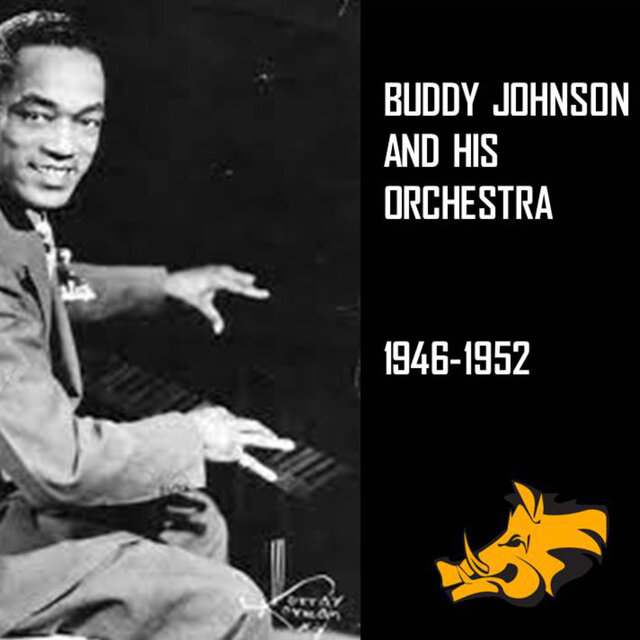 Buddy Johnson and His Orchestra 1946-1952