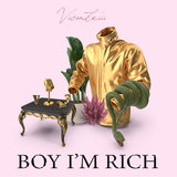 Boy I'm Rich
