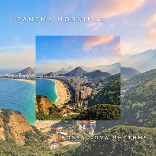 Ipanema Mornings: Coffee Shop Bossa Nova