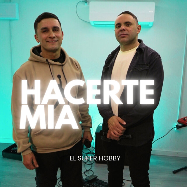 Hacerte Mia