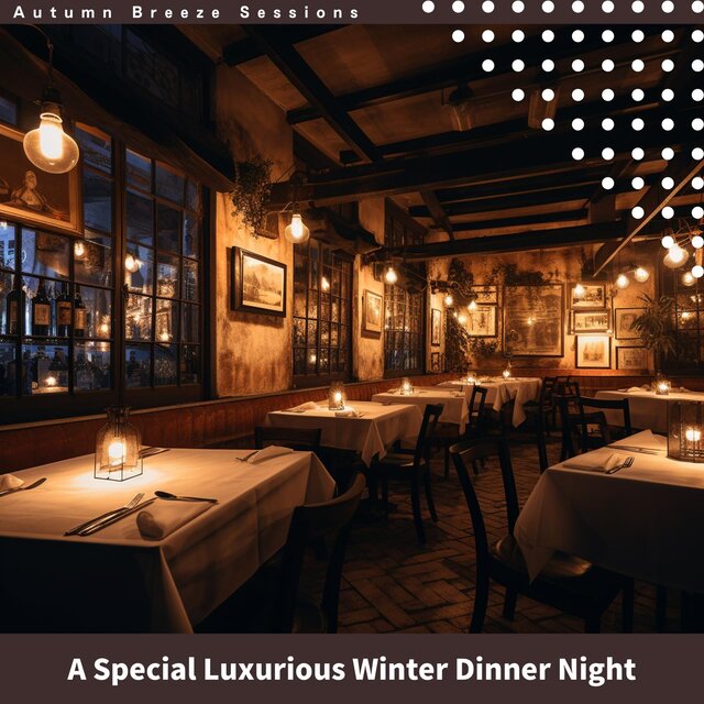 A Special Luxurious Winter Dinner Night