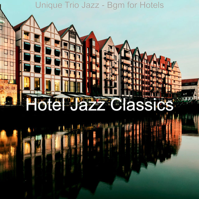 Unique Trio Jazz - Bgm for Hotels