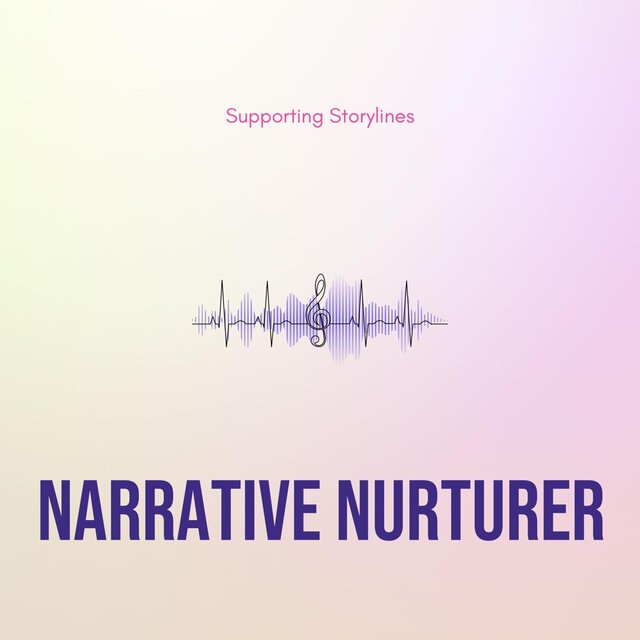 Narrative Nurturer - Supporting Storylines