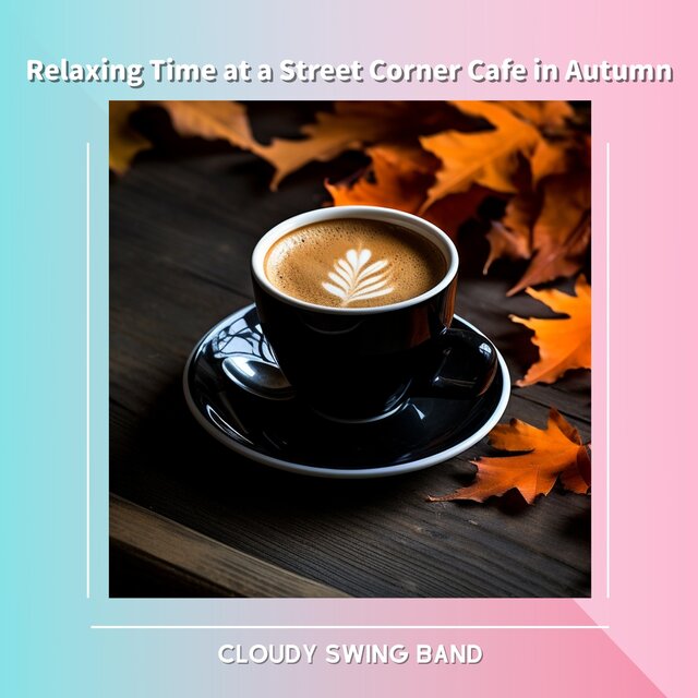 Relaxing Time at a Street Corner Cafe in Autumn