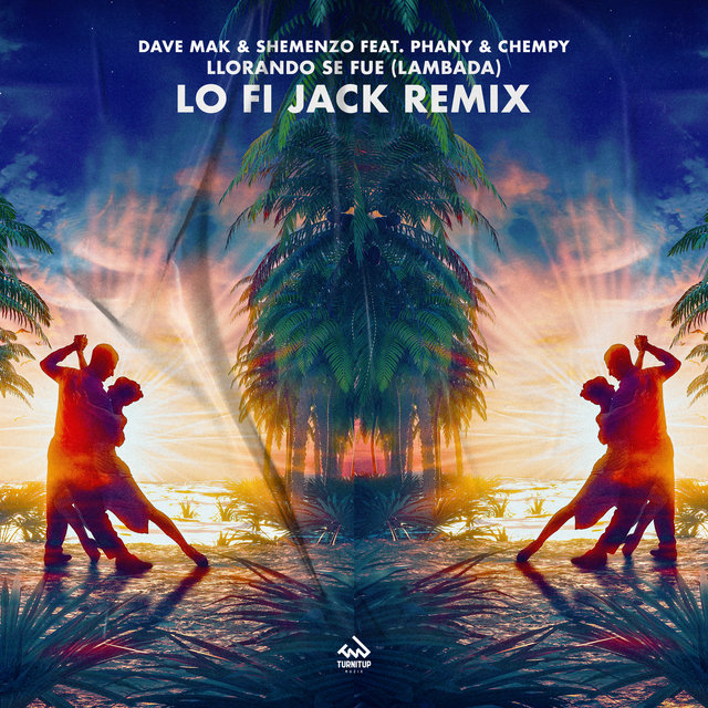 Llorando Se Fue (Lambada) (Lo Fi Jack Remix)