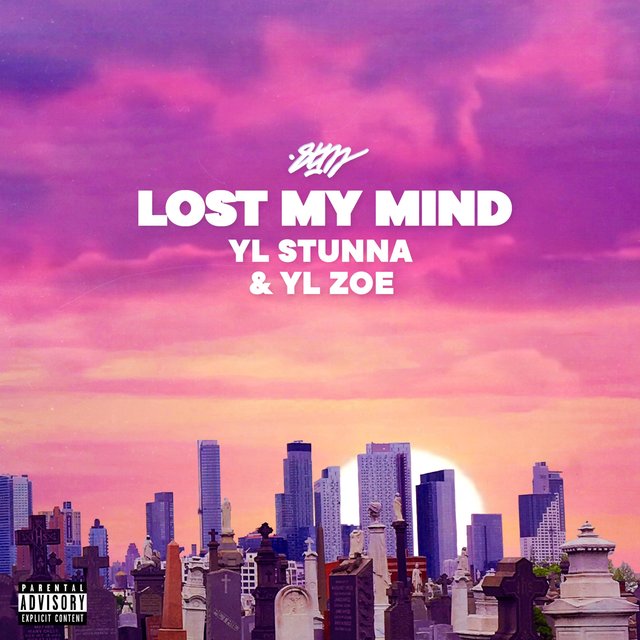 Lost My Mind (feat. YL Stunna & YL Zoe)