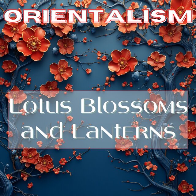 Lotus Blossoms and Lanterns: Symbols of Orientalism