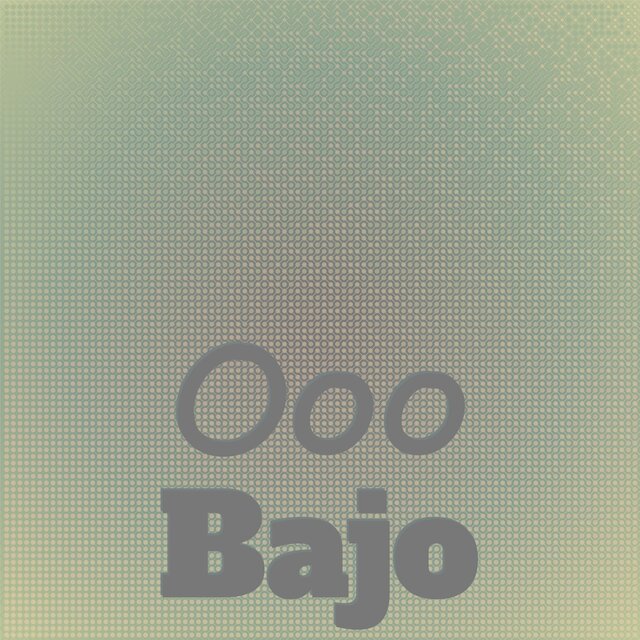 Ooo Bajo