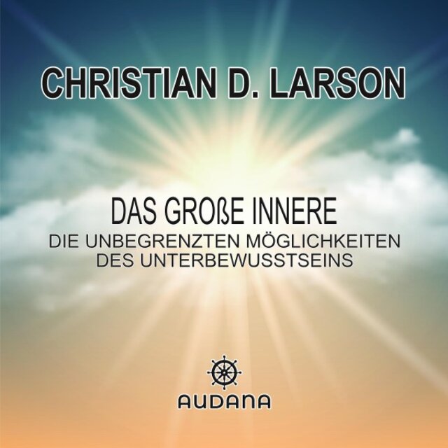 Das große Innere (Die unbegrenzten Möglichkeiten des Unterbewusstseins)