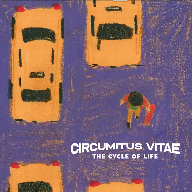 CIRCUMITUS VITAE (The Cycle of LIfe)