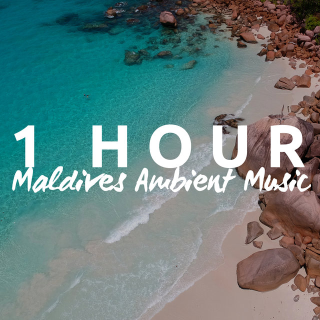 1 HOUR of Maldives Ambient Music