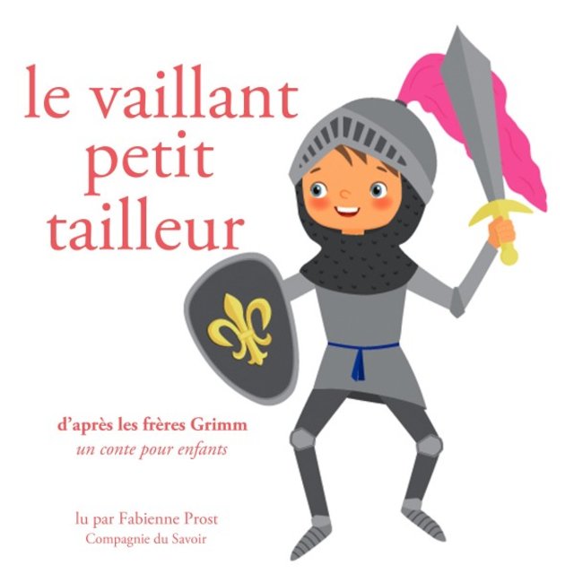 Le vaillant petit tailleur, des Frères Grimm (Les plus beaux contes pour enfants)