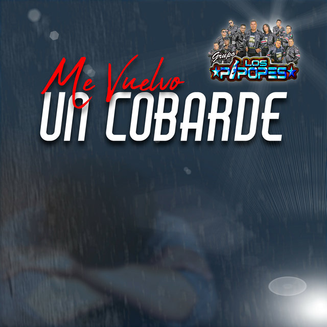 Me Vuelvo Un Cobarde