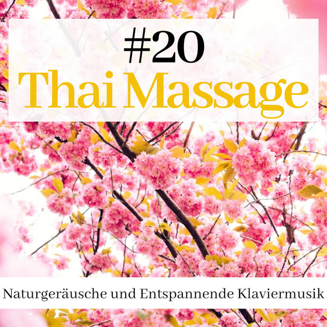 #20 Thai-Massage - Naturgeräusche und Entspannende Klaviermusik