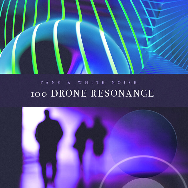 100 Drone Resonance