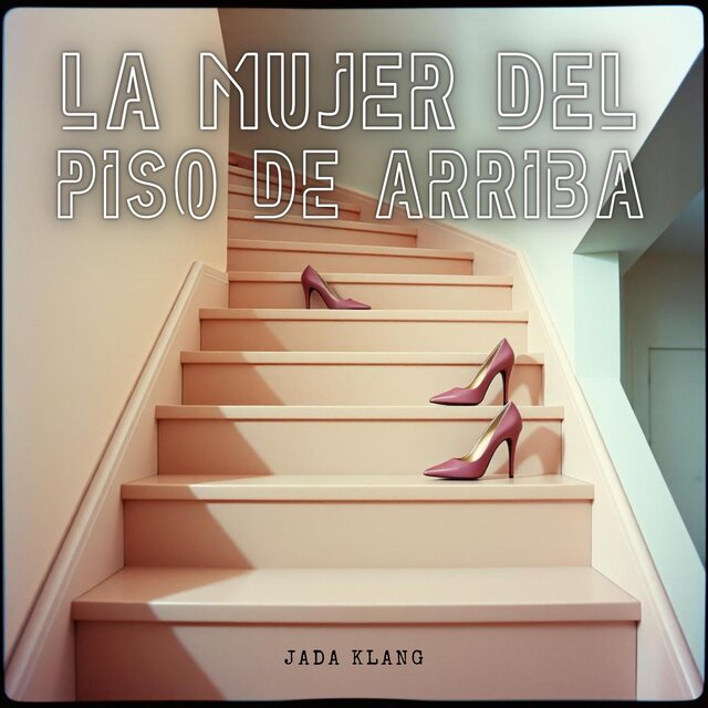 La mujer del piso de arriba