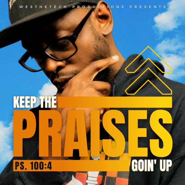 Keep The Praises Goin' Up