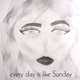 Every Day Is Like Sunday