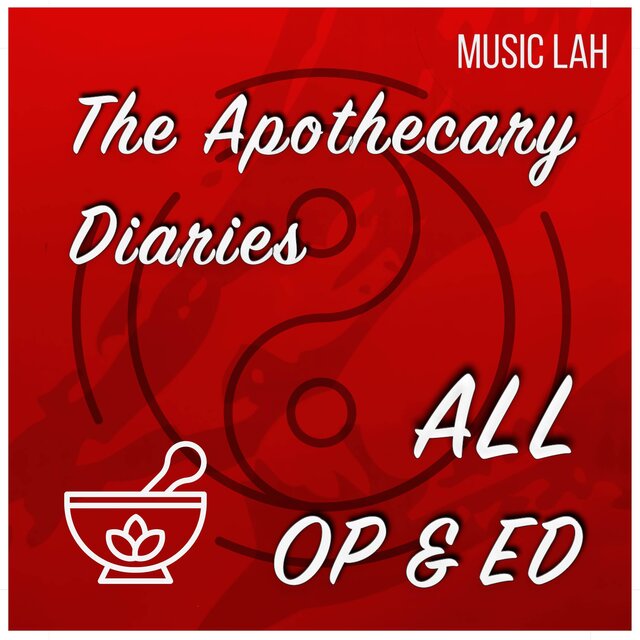 The Apothecary Diaries: ALL OP & ED